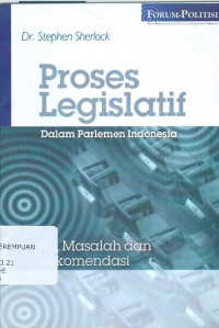 Proses legislatif dalam Pparlemen Indonesia: isu, Masalah dan Rekomendasi