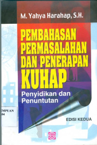 Pembahasan permasalahan dan penerapan KUHAP : penyidikan dan penuntutan