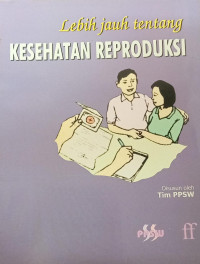 Lebih Jauh tentang Kesehatan Reproduksi