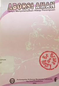 Aborsi Aman: Upaya Menyelamatkan Hidup Perempuan