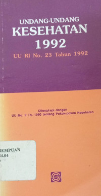 Undang-Undang Kesehatan 1992: Undang-Undang Republik Indonesia No. 23 Tahun 1992