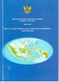 Peraturan presiden republik indonesia nomor 23 tahun 2011 tentang rencana aksi nasional hak asasi manusia indonesia tahun 2011-2014