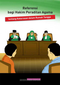 Referensi bagi Hakim Peradilan Agama tentang Kekerasan dalam Rumah Tangga