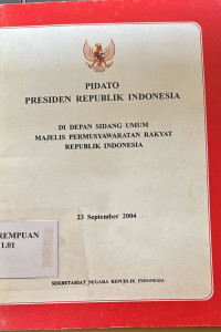 Pidato presiden republik Indonesia: di depan sidang umum majelis permusyawaratan rakyat republik Indonesia