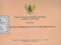 Undang-undang republik Indonesia nomor 23 tahun 2004 tentang penghapusan kekerasan dalam rumah tangga