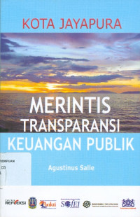 Kota Jayapura: merintis transparasi keuangan publik