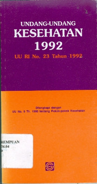 Undang-Undang Kesehatan 1992: Undang-Undang Republik Indonesia No. 23 Tahun 1992