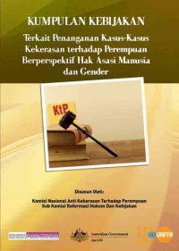 Kumpulan Kebijakan Terkait Penanganan Kasus-Kasus Kekerasan terhadap Perempuan Berperspektif Hak Asasi Manusia dan gender