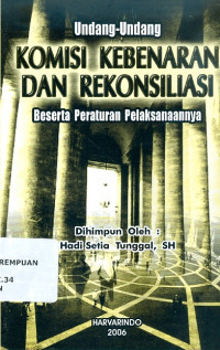 Undang-undang komisi kebenaran dan rekonsiliasi beserta peraturan pelaksanaannya