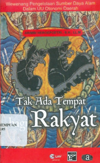 Tak ada Tempat Bagi Rakyat: Wewenang Pengelolaan Sumber Daya Alam Dalam UU Otonomi Daerah