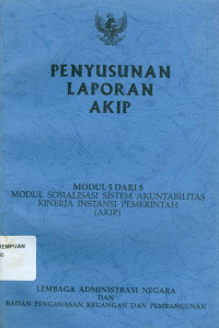 Penyusunan laporan akuntabilitas kinerja instansi pemerintah AKIP