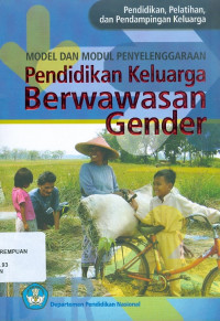 Model dan Modul Penyelenggaraan Pendidikan Keluarga Berwawasan Gender