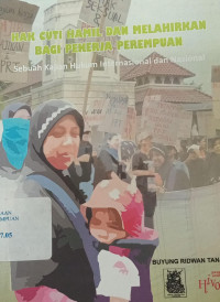 Hak Cuti Hamil dan Melahirkan bagi Pekerja Perempuan: Sebuah Kajian Hukum International dan Nasional