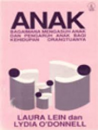 Anak: Bagaimana mengasuh anak dan pengaruh anak bagi kehidupan orangtuanya