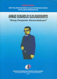 Ahmad subardjo djojoadisuryo : sang penjamin kemerdekaan