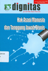 Dignitas jurnal hak asasi manusia : hak asasi manusia dan tanggung jawab bisnis