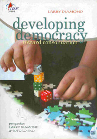Developing Democracy Toward Consolidation