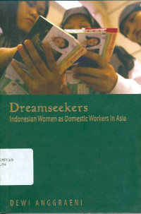 Dreamseekers : Indonesian women as domestic workers in Asia