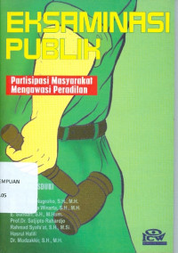 Eksaminasi publik: partisipasi masyarakat mengawasi peradilan