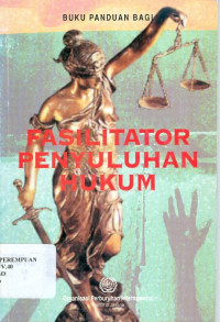 Buku panduan bagi fasilitator penyuluhan hukum