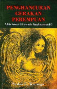 Penghancuran Gerakan Perempuan: Politik Seksual di Indonesia Pasca Kejatuhan PKI