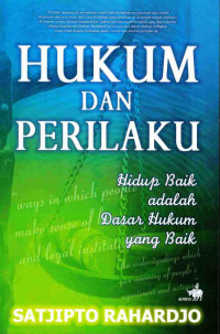 Hukum dan Perilaku Hidup Baik Adalah Dasar Hukum yang Baik