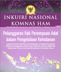 INKUIRI NASIONAL KOMNAS HAM: Pelanggaran Hak Perempuan Adat Dalam Pengelolaan Kehutanan