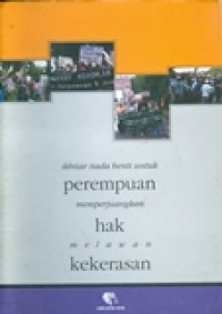 Ikhtiar tiada henti untuk perempuan memperjuangkan hak melawan kekerasan