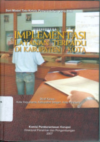 Implementasi Layanan Terpadu di Kabupaten/Kota Studi Kasus : Kota Yogyakarta, Kabupaten Sragen, Kota Parepare