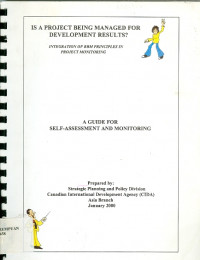 Is a project being managed for development results? integration of RBM principles in project monitoring : a guide for self-assessment and monitoring