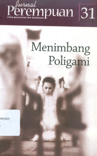 Jurnal perempuan 31 : Menimbang Poligami