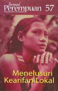 Jurnal perempuan 57 : Menelusuri Kearifan Lokal