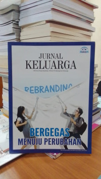 Jurnal Keluarga: Bergegas Menuju Perubahan