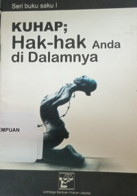 KUHAP: Hak-hak anda di dalamnya