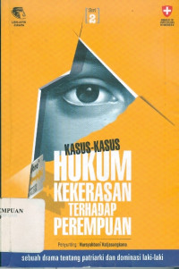 Kasus-kasus hukum kekerasan terhadap perempuan: sebuah drama tentang patriarki dan dominasi laki-laki