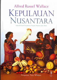 Kepulauan Nusantara 
Sebuah Kisah Perjalanan, Kajian Manusia dan Alam
