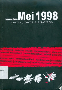 Kerusuhan Mei 1998: Fakta, Data & Analisa