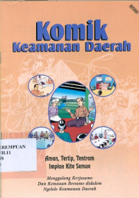 Komik keamanan daerah Betawi aman, tertip, tentram impian kite semue : menggalang kerjasame dan kemauan bersame didalem ngelole keamanan daerah