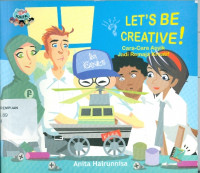 Let's be creative! : cara-cara asyik jadi remaja kreatif