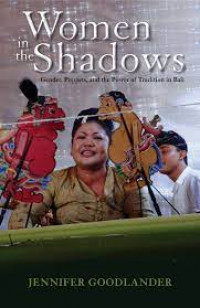 Women In The Shadows: Gender, Puppets, and The Power Of Traditional In Bali