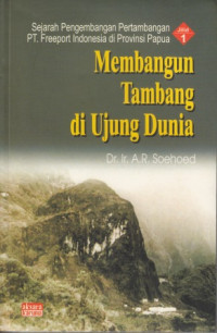 Membangun tambang di ujung dunia: Jilid 1