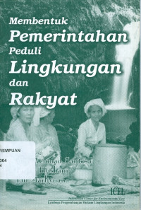 Membentuk Pemerintahan Peduli Lingkungan dan Rakyat