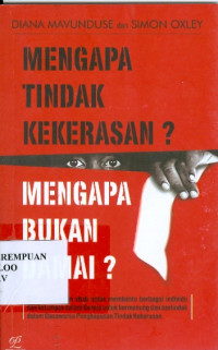 Mengapa tindak kekerasan ? mengapa bukan damai ? : sebuah panduan studi untuk membantu berbagai individu dan kelompok dalam gereja untuk bermenung dan bertindak dalam dasawarsa penghapusan tindak kekerasan