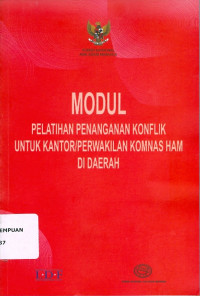 Modul Pelatihan Penanganan Konflik untu Kantor/Perwakilan Komnas HAM di Daerah