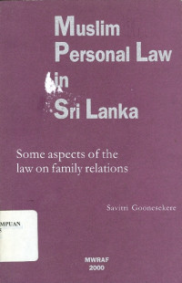 Muslim Personal Law in Sri Lanka : Some Aspects of The Law on Family Relation