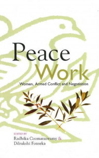 Peace work: Women, Armed Conflict and Negotiation