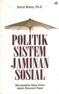 Politik Sistem Jaminan Sosial: Menciptakan Rasa Aman Dalam Ekonomi Pasar