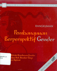 Laporan penelitian kebijakan bank dunia Pembangunan berperspektif gender : melalui kesetaraan gender dalam hak, sumber daya dan aspirasi : rangkuman