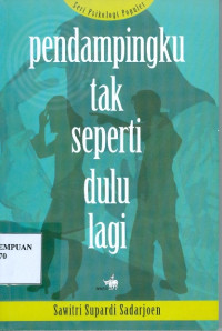 Pendampingku tak seperti dulu lagi