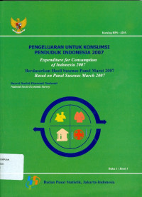 Pengeluaran Untuk Konsumsi Penduduk Indonesia 2007 : Berdasarkan Hasil Susenas Panel Maret 2007